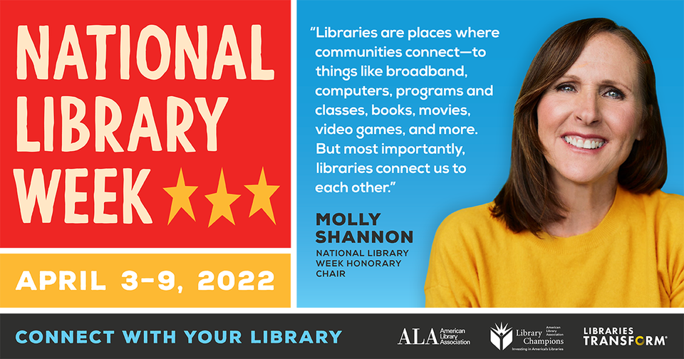Celebrate National Library Week with us on April 3 through 9, 2022.