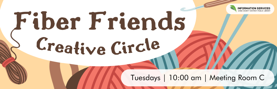 Join our Fiber Friends to make something or learn something new every Tuesday at 10:00 am.