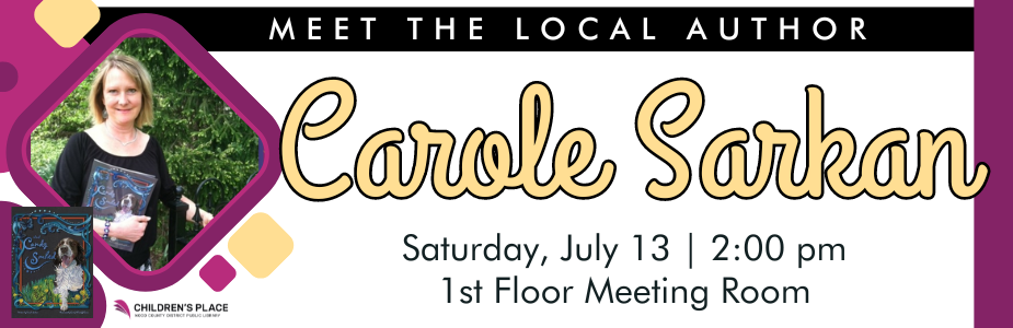 Meet local author Carole Sarkan on Saturday, July 13 at 2:00 pm.