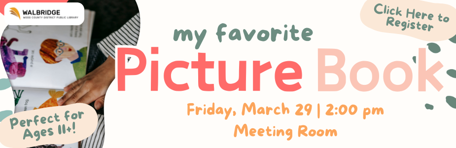 Read your favorite picture book at the Walbridge Library on Friday, March 29 at 2:00 pm.